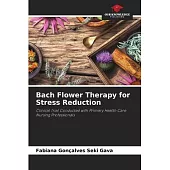 Bach Flower Therapy for Stress Reduction