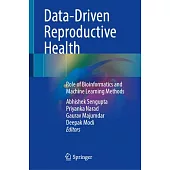 Data-Driven Reproductive Health: Role of Bioinformatics and Machine Learning Methods