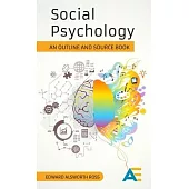 Social Psychology: An Outline and Source Book