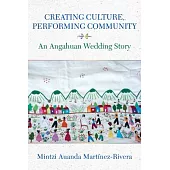 Creating Culture, Performing Community: An Angahuan Wedding Story