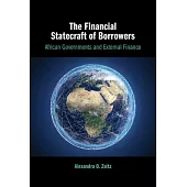 The Financial Statecraft of Borrowers: African Governments and External Finance