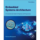 Embedded Systems Architecture: A Comprehensive Guide for Engineers and Programmers