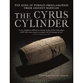 The Cyrus Cylinder: The Great Persian Edict from Babylon