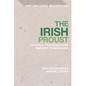 The Irish Proust: Cultural Crossings from Beckett to McGahern