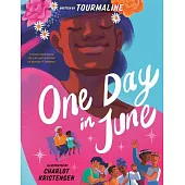 One Day in June: A Story Inspired by the Life and Activism of Marsha P. Johnson