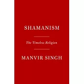 Shamanism: The Timeless Religion