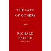 The Fate of Others: Stories