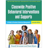 Classwide Positive Behavioral Interventions and Supports: A Guide to Proactive Classroom Management