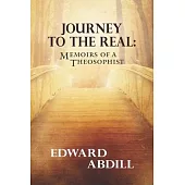 Journey to the Real: Memoirs of a Theosophist