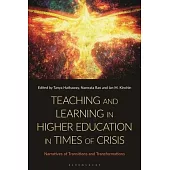 Teaching and Learning in Higher Education in Times of Crisis: Narratives of Transitions and Transformations