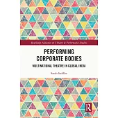 Performing Corporate Bodies: Multinational Theatre in Global India