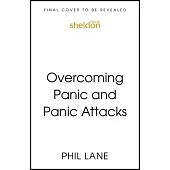 Overcoming Panic and Panic Attacks