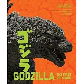 Godzilla: The First 70 Years: The Official Illustrated History, 1954-2024