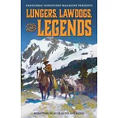 Lungers, Lawdogs, and Legends: Boomtown Tales of Silver and Blood