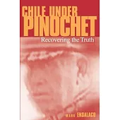 Chile Under Pinochet: Recovering the Truth
