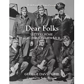 Dear Folks: Letters Home 1943-1946 World War II