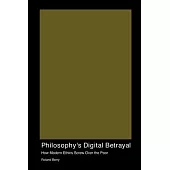 Philosophy’s Digital Betrayal: How Modern Ethics Screw Over the Poor