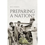 Preparing a Nation?: The New Deal in the Villages of Papua New Guinea