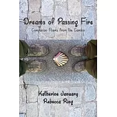 Dreams of Passing Fire: Companion Poems from the Camino