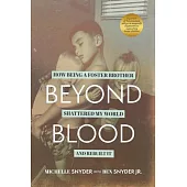 Beyond Blood: How Being a Foster Brother Shattered My World and Rebuilt It