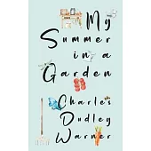 My Summer in a Garden (Warbler Classics Illustrated Edition)