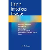 Hair in Infectious Disease: Recognition, Treatment, and Prevention