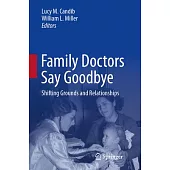 Family Doctors Say Goodbye: Shifting Grounds and Relationships