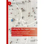 Calling for the Super Citizen: Naturalisation Procedures in the United Kingdom and Germany