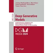 Deep Generative Models: 4th Miccai Workshop, Dgm4miccai 2024, Held in Conjunction with Miccai 2024, Marrakesh, Morocco, October 10, 2024, Proc