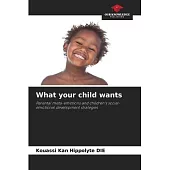 What your child wants