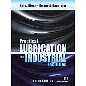 Practical Lubrication for Industrial Facilities, Third Edition