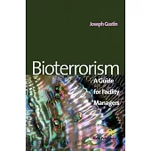 Bioterrorism: A Guide for Facility Managers