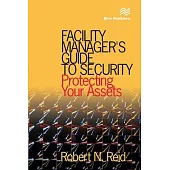 Facility Manager’s Guide to Security: Protecting Your Assets