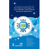 Key Enabling Technologies for Future Wireless, Wired, Optical and Satcom Applications