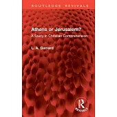 Athens or Jerusalem?: A Study in Christian Comprehension