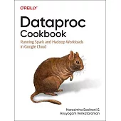 Dataproc Cookbook: Running Spark and Hadoop Workloads in Google Cloud