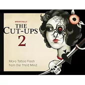 The Cut-Ups 2: More Tattoo Flash from the Third Mind