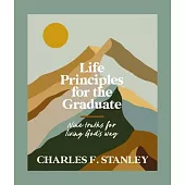 Life Principles for the Graduate: Nine Truths for Living God’s Way