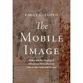 The Mobile Image: Prints and the Shaping of Devotional Networks from Lima to the Andes and Beyond