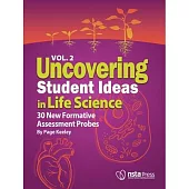 Uncovering Student Ideas in Life Science, Volume 2: 30 New Formative Assessment Probes