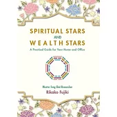 Spiritual Stars and Wealth Stars: A Practical Guide for Your Home and Office