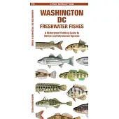 Washington DC Freshwater Fishes: A Waterproof Folding Guide to Native and Introduced Species