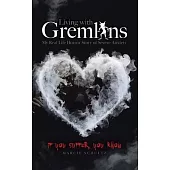 Living with Gremlins: My Real Life Horror Story of Severe Anxiety