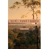 Erasmus Darwin’s Gardens: Medicine, Agriculture and the Sciences in the Eighteenth Century