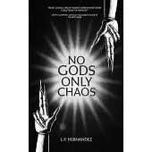 No Gods, Only Chaos