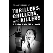 Thrillers, Chillers, and Killers: Radio and Film Noir