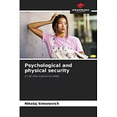 Psychological and physical security