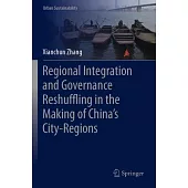 Regional Integration and Governance Reshuffling in the Making of China’s City-Regions