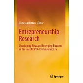 Entrepreneurship Research: Developing New and Emerging Patterns in the Post Covid-19 Pandemic Era