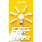 Innovate with Intention